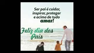 FELIZ DIA DOS PAIS 2024