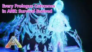 Every Prologue Cutscenes in ARK!