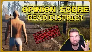 DEAD DISTRICT GAMEPLAY + OPINION EN ESPAÑOL