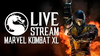 MK Live Stream - Marvel Kombat XL (Сюжетный режим)
