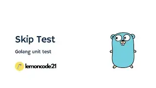 Golang Unit Test - Skip Test Part 4