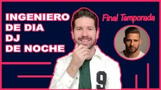 INGENIERO DE DIA DJ DE NOCHE (con DJ Barlo) - Final Temporada