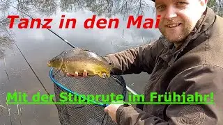 Tanz in den Mai - Mit der #Stipprute auf #Karpfen und #Schleie