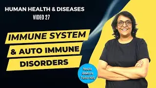 Immune System & Auto Immune Disorders | Human Health and Diseases
