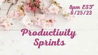 Sunday Productivity Sprints: 6/25