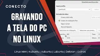 Como gravar a tela do PC no Linux Mint Kubuntu Xubuntu e outras distros Linux