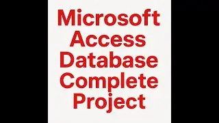 Microsoft Access Database Complete Project