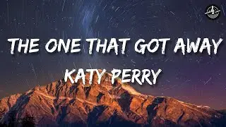 The One That Got Away - Katy Perry (Lyrics)