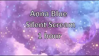 Anna Blue - Silent Scream 1 hour