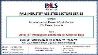 PALS INDUSTRY ASSISTED LECTURE SERIES ON AI FOR IOT: INTRODUCTION AND HANDS-ON AI FOR IOT DATA