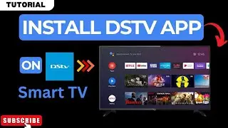 How to Install DStv Application on Smart TV 2024