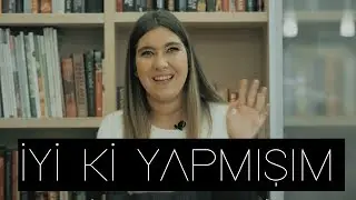 İYİ Kİ YAPMIŞIM!