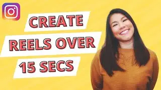 Create Reels over 15 seconds on Instagram (2020)