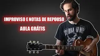 IMPROVISO E NOTAS DE REPOUSO (AULA GRATUITA)