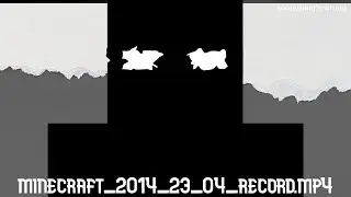 minecraft_2014_23_04_record.mp4