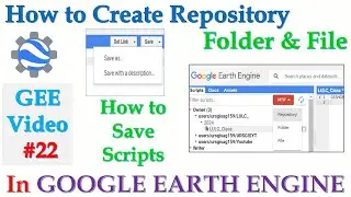 How to Create, Repository, Folder and File in GEE || How to Save Scripts in GEE ||