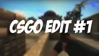 CS:GO EDIT!