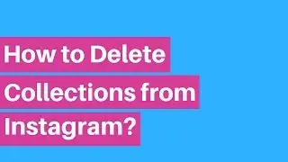 How to Delete Collections from Instagram | Remove Saved Posts