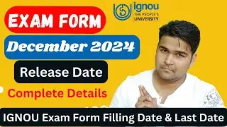 IGNOU December 2024 Exam Form Kab Ayenge? | IGNOU Exam Form December 2024 Last Date | #ignouexamform