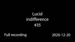 Lucid indifference Podcast #35