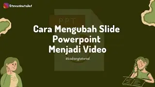 CARA MENGUBAH FILE PPT MENJADI VIDEO