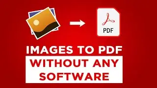 How To Make images to PDF without any software in 2020
