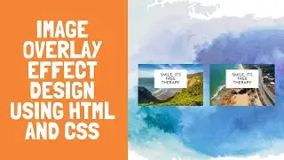 Image Overlay Effect Design Using HTML And CSS || Code Mark