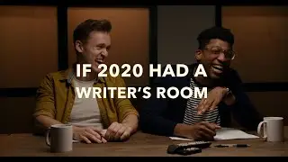 IF 2020 HAD A WRITER'S ROOM - Short Film