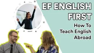 EF English First: How to Teach English Abroad