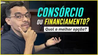 CONSÓRCIO OU FINANCIAMENTO 2024? | QUAL A MELHOR OPÇÃO? (+ Planilha de Comparativo)