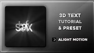 3D Text Preset + Tutorial alight Motion ⚡ ~ Sha Presets ❕