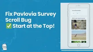 Pavlovia Surveys: Question Focussing