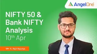 Nifty Prediction and Bank Nifty Analysis | 10th Apr | Angel One