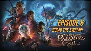 Baldur's Gate 3 part 6 [Storm and Toxic] Burn the swamp to the ground