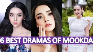 6 Best Dramas of Mookda Narinrak U Should Watch!/Mook Mookda