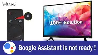 Google Assistant not Ready | Google Assistant not working | Smart Android TV | KB Tech India