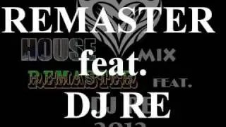 HOUSE 2012 FEBBRAIO MIX REMASTER feat. DJ RE