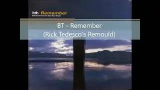 BT - Remember (Rick Tedesco Remould)