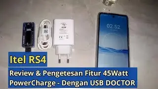 Review Pengetesan 45Watt Power Charge Itel RS4 Dengan USB Doctor