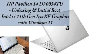 HP Pavilion 14 DV0054TU - Unboxing & Initial Boot | Intel i5 11th Gen Iris XE Graphics| Windows 11