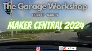 The Garage Workshop - Maker Central 2024!