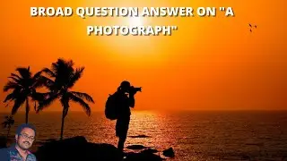 Broad question answer on A Photograph