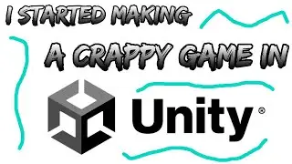 I Started Making a Crappy Game In Unity / Devlog 0 