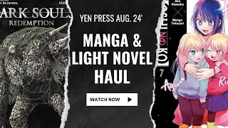 Manga and Light Novel Yen Press Haul [AUGUST 2024] - Oshi no Ko, Dark Souls and More