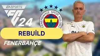 JOSE MOURINHO // MUHTEMEL TRANSFERLER! // FENERBAHÇE REBUILD // FC 24 KARİYER MODU