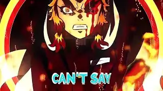 「Can't Say 🔥☠」Demon Slayer Mugen Train  [AMV/EDIT]