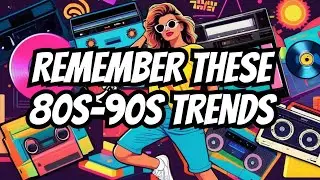 Nostalgia Overload! Millennials Gen Z & Gen Xers Reminisce About Epic 80s-90s Trends