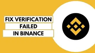 How To Fix Verification Failed On Binance