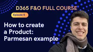 EPISODE 5 | How to create a Product: Parmesan Example | Microsoft Dynamics 365 F&O Full course