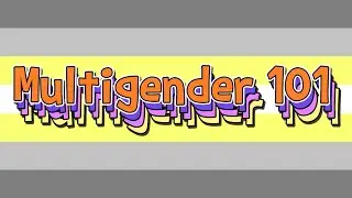 Demigenders | Multigender 101